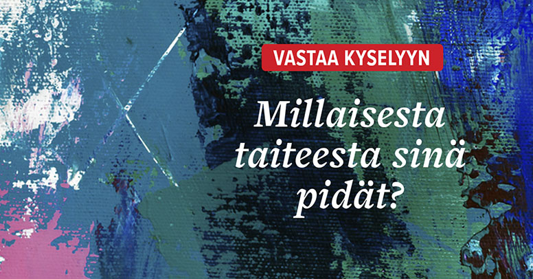 Oletko ostanut taidetta? Millaisesta taiteesta pidät? Vastaa kyselyyn