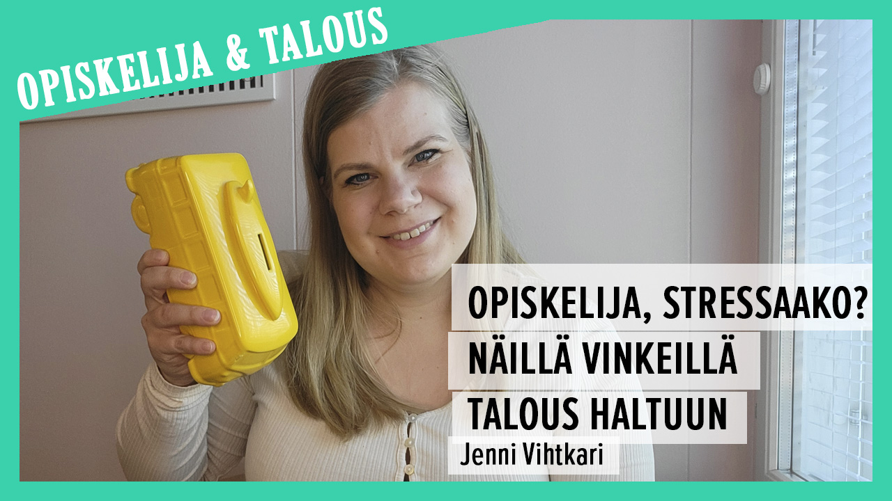 Opiskelija, stressaavatko raha-asiat? Näillä vinkeillä otat taloutesi haltuun